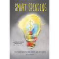 Smart Spending: The Teens' Guide to Cash, Credit, and Life's Costs - Paperback
