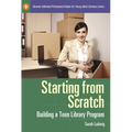 Starting from Scratch: Building a Teen Library Program - Paperback
