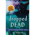 Dropped Dead: Large Print Edition - Paperback