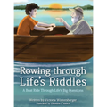 Rowing Through Life's Riddles: A Boat Ride Through Life's Big Questions - Hardcover