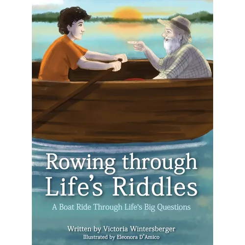 Rowing Through Life's Riddles: A Boat Ride Through Life's Big Questions - Hardcover