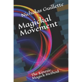 Magickal Movement: The Kinesic Magick Method - Paperback