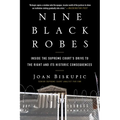 Nine Black Robes: Inside the Supreme Court's Drive to the Right and Its Historic Consequences - Paperback