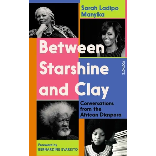 Between Starshine and Clay: Conversations from the African Diaspora - Hardcover