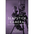 The Slapstick Camera: Hollywood and the Comedy of Self-Reference - Paperback