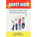 Boostkids: Teaching Your Kids Life's Most Important Lessons - Paperback