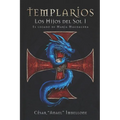 Templarios, Los Hijos del Sol 1: El legado de Maria Magdalena - Paperback