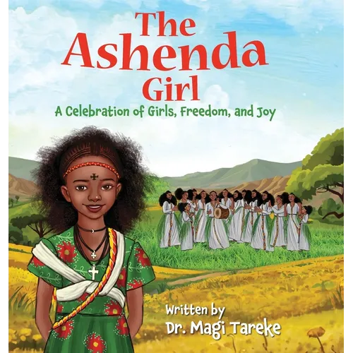 The Ashenda Girl: A Celebration of Girls, Freedom, and Joy - Hardcover