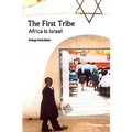 The First Tribe: Africa Is Israel - Paperback