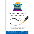 Grant Writing Essentials: A Practical Quick Guide to Proposal Writing - Paperback