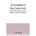 The correspondence of Marcus Cornelius Fronto with Marcus Aurelius Antoninus, Lucius Verus, Antoninus Pius, and various friends (Volume I) - Paperback