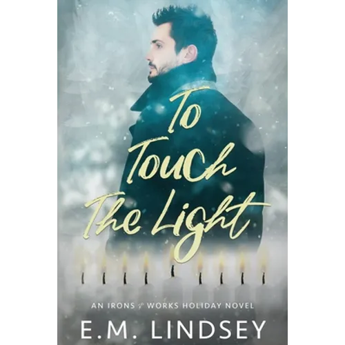 To Touch the Light: An Irons and Works Holiday Novel - Paperback