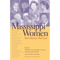 Mississippi Women: Their Histories, Their Lives - Paperback