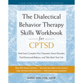 The Dialectical Behavior Therapy Skills Workbook for Cptsd: Heal from Complex Post-Traumatic Stress Disorder, Find Emotional Balance, and Take Back Yo - Paperback