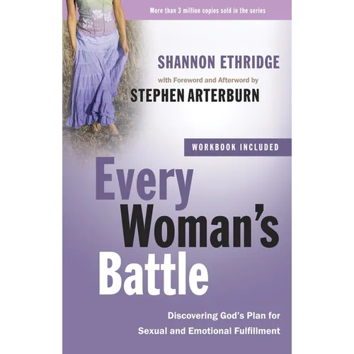 Every Woman's Battle: Discovering God's Plan for Sexual and Emotional Fulfillment - Paperback