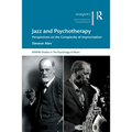 Jazz and Psychotherapy: Perspectives on the Complexity of Improvisation - Paperback