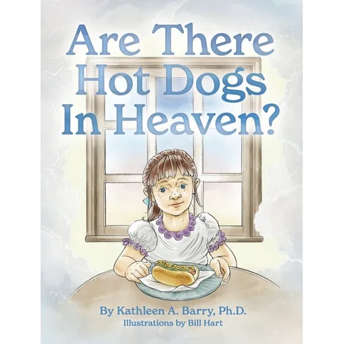 Are There Hot Dogs in Heaven? - Hardcover