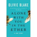 Alone with You in the Ether: A Love Story - Paperback