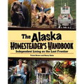 Alaska Homesteader's Handbook: Independent Living on the Last Frontier - Paperback