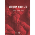 Between Silences: A Voice from China - Paperback