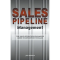 Sales Pipeline Management: The Sales Operations Manager's Guide to Consistency in Sales - Paperback