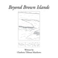 Beyond Brown Islands - Paperback