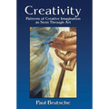 Creativity: Patterns of Creative Imagination as Seen Through Art - Hardcover
