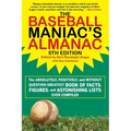 The Baseball Maniac's Almanac - 5th Edition: The Absolutely, Positively, and Without Question Greatest Book of Facts, Figures, and Astonishing Lists E - Paperback