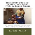The Boston Cooking-School Cook Book (1918) by: Fannie Farmer - Paperback