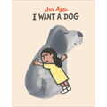 I Want a Dog - Hardcover