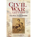 Civil War Letters: From Home, Camp & Battlefield - Paperback