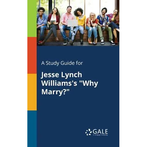 A Study Guide for Jesse Lynch Williams's "Why Marry?" - Paperback