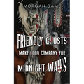 Friendly Ghosts Make Good Company for Midnight Walks - Paperback