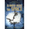 A WHITE HOLE in SPACE: Book One of the Chrystellean Trilogy - Paperback
