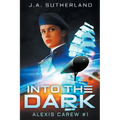 Into the Dark: Alexis Carew #1 - Paperback