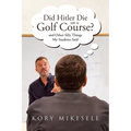 Did Hitler Die on a Golf Course: and Other Silly Things My Students Said - Paperback
