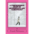 A Comprehensive Study Of Meteorology And Climatology: (Weather And Climate) - Paperback