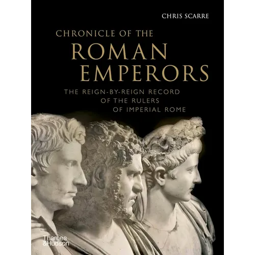 Chronicle of the Roman Emperors: The Reign-By-Reign Record of the Rulers of Imperial Rome - Paperback