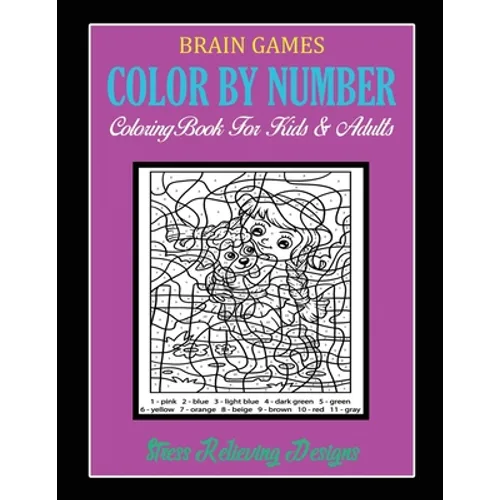 Brain Games Color By Number: Coloring Book For Kids & Adults Stress Relieving Designs - Paperback