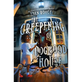 The Creepening of Dogwood House - Hardcover