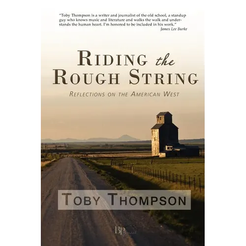 Riding the Rough String: Reflections on the American West - Paperback
