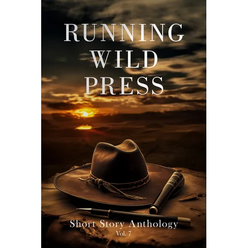 Running Wild Press Short Story Anthology, Volume 7 - Paperback