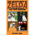 The Adventures of Zelda: The Four Seasons - Paperback