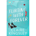 Flirting with Forever: A Hot Romantic Comedy - Paperback