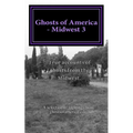 Ghosts of America - Midwest 3 - Paperback