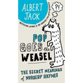 Pop Goes the Weasel: Pop Goes the Weasel: The Secret Meanings of Nursery Rhymes - Paperback