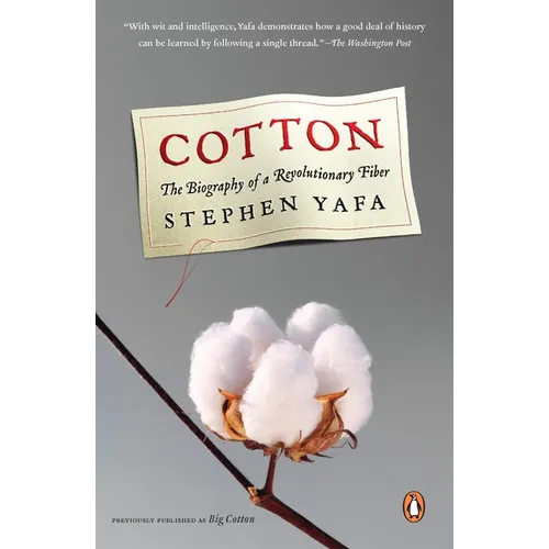 Cotton: The Biography of a Revolutionary Fiber - Paperback