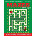 Funtastic and Challenging Mazes for Kids - Paperback