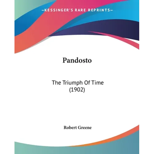 Pandosto: The Triumph Of Time (1902) - Paperback