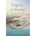 Tragedy...or Blessing?: A life altering true COVID story. - Paperback